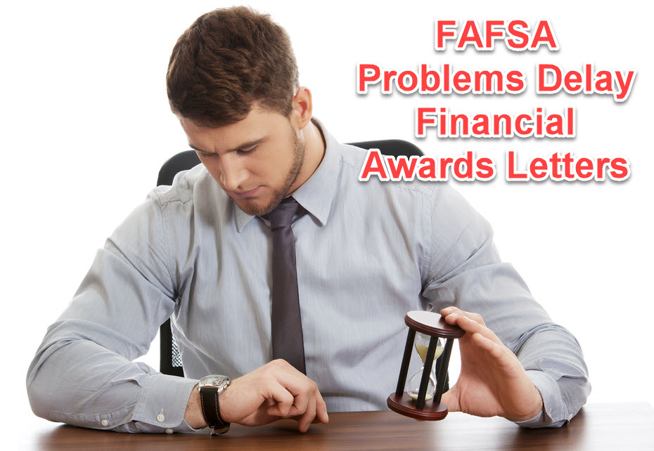 FAFSA Problems Will Delay Financial Award Letters PayForED